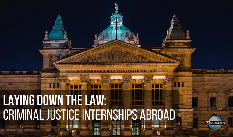 Criminal Justice Internships Abroad: What You Need To Know